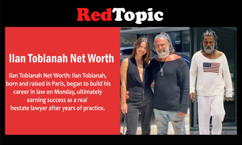 Ilan Tobianah Net Worth