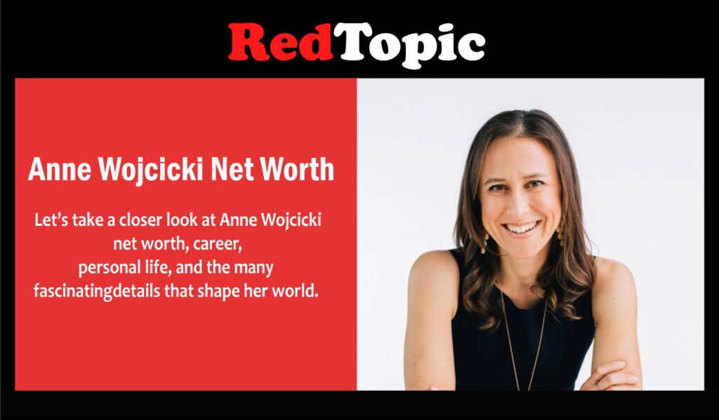 Anne Wojcicki Net Worth