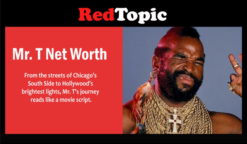 Mr. T Net Worth