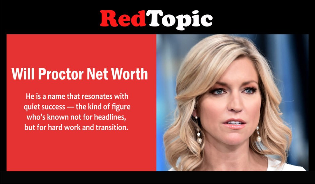 Will Proctor Net Worth