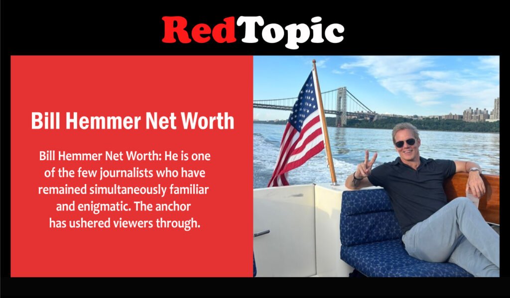 Bill Hemmer Net Worth