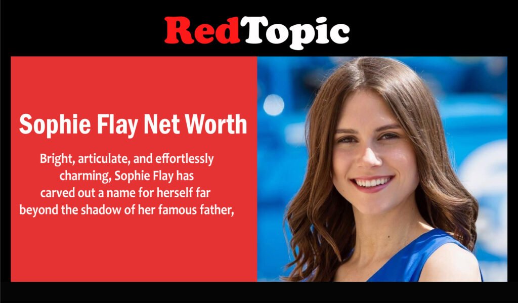 Sophie Flay Net Worth