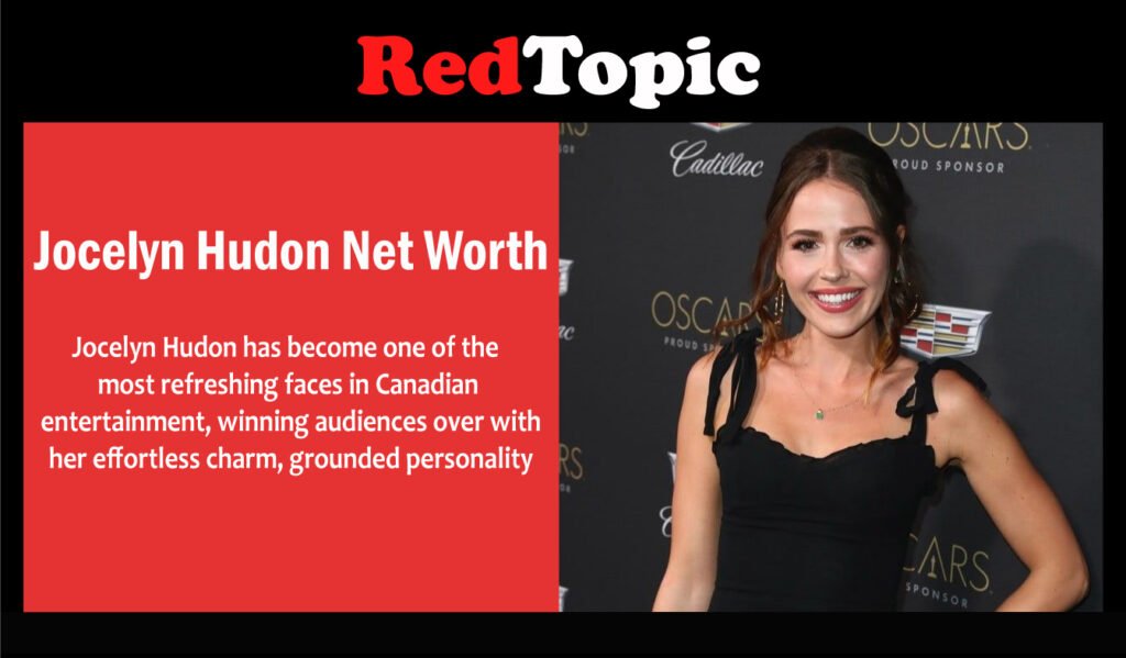 Jocelyn Hudon Net Worth