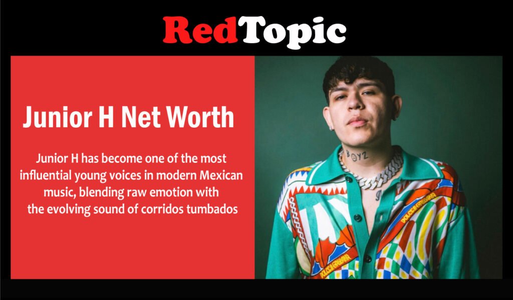 Junior H Net Worth