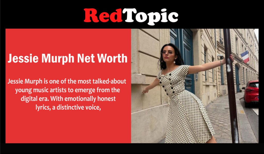 Jessie Murph Net Worth, Age & Height Explained