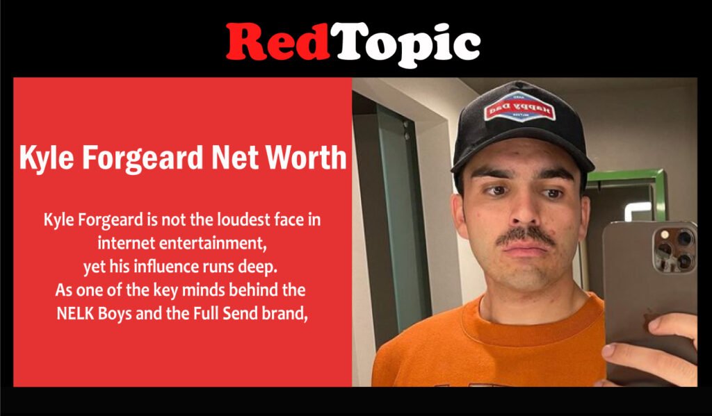 Kyle Forgeard Net Worth