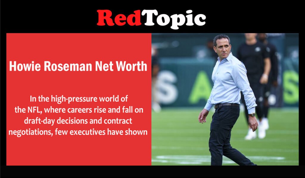 Howie Roseman Net Worth