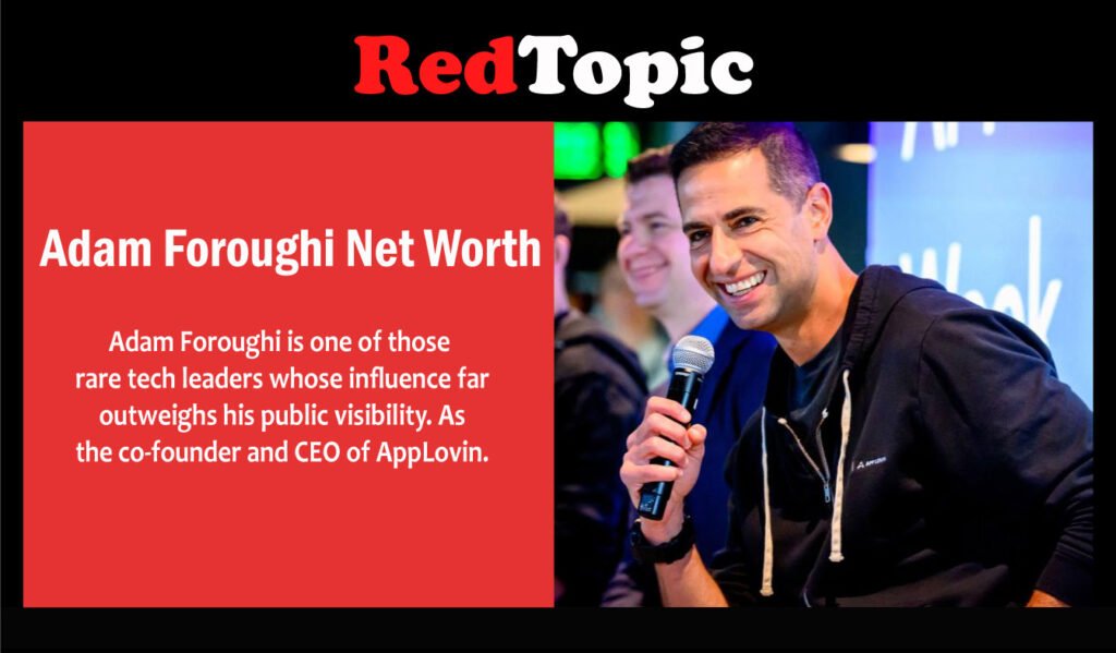 Adam Foroughi Net Worth